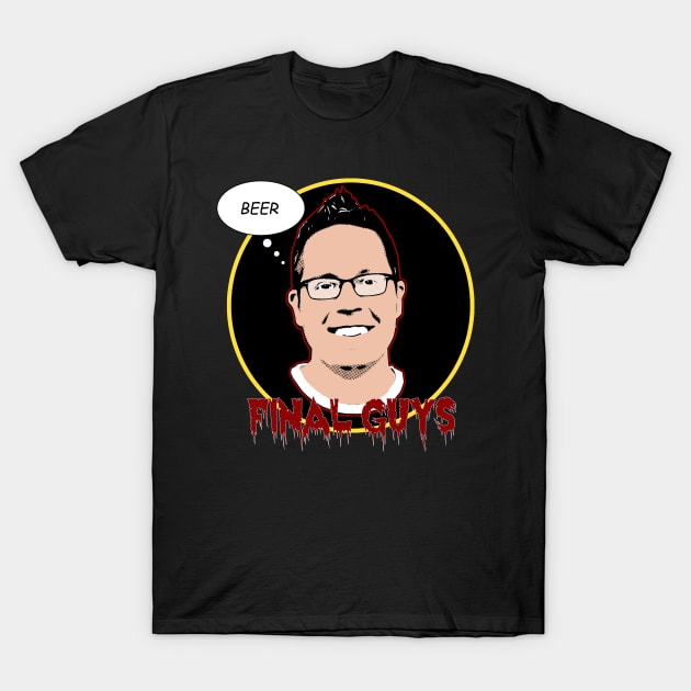 Final Guys Podcast (Jason Brant) T-Shirt by ChadderCheeze